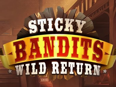 Sticky Bandits Wild Return
